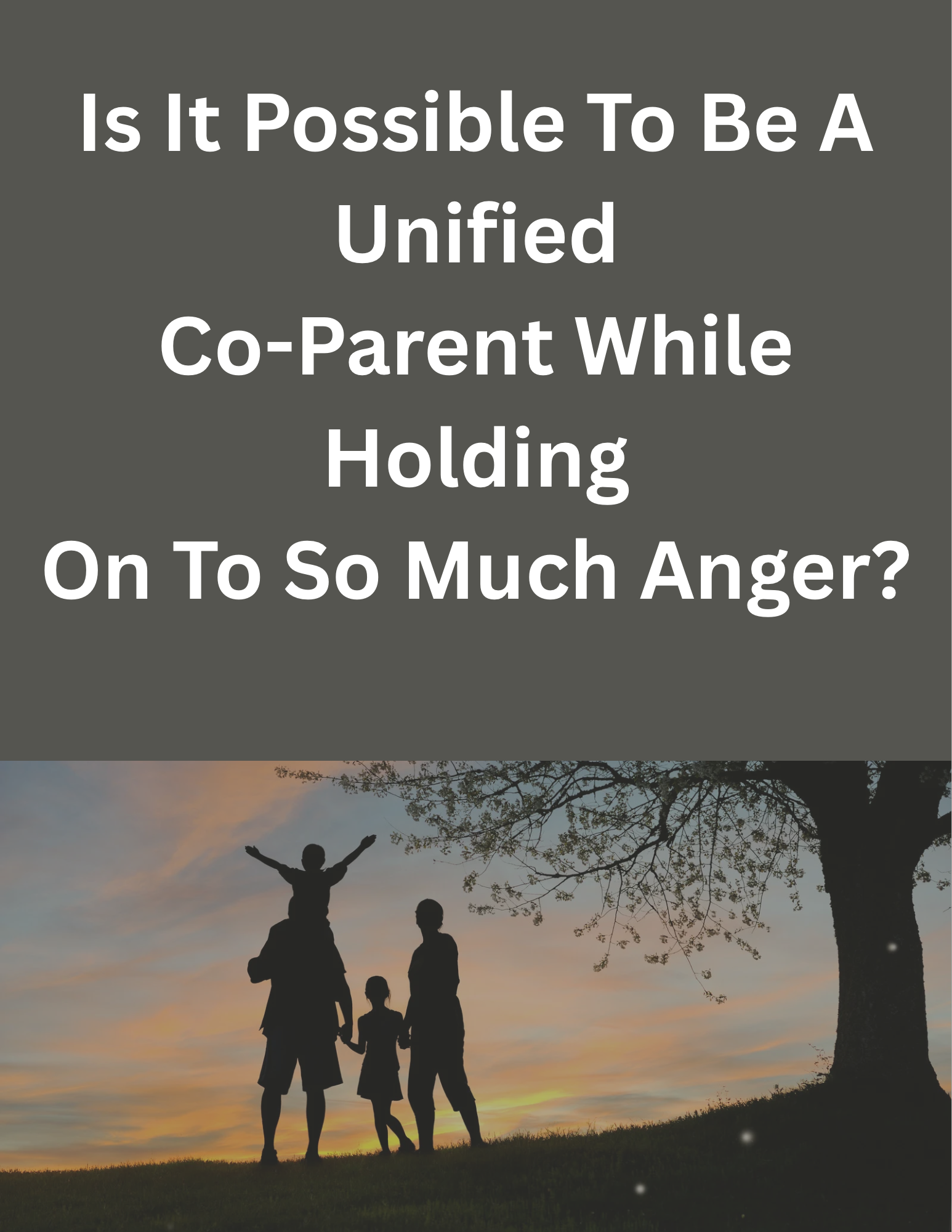 It’s Hard to Co-Parent With Someone You’re Still Angry With, Here’s the Truth